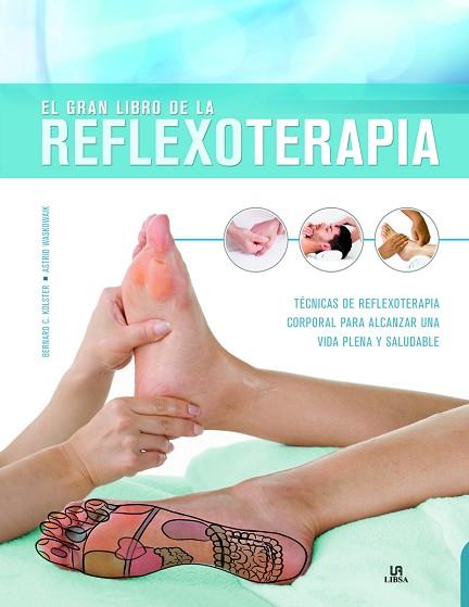 EL GRAN LIBRO DE LA REFLEXOTERAPIA | 9788466234535 | C. KOLSTER, BERNARD / WASKOWIAK, ASTRID | Llibres Parcir | Llibreria Parcir | Llibreria online de Manresa | Comprar llibres en català i castellà online