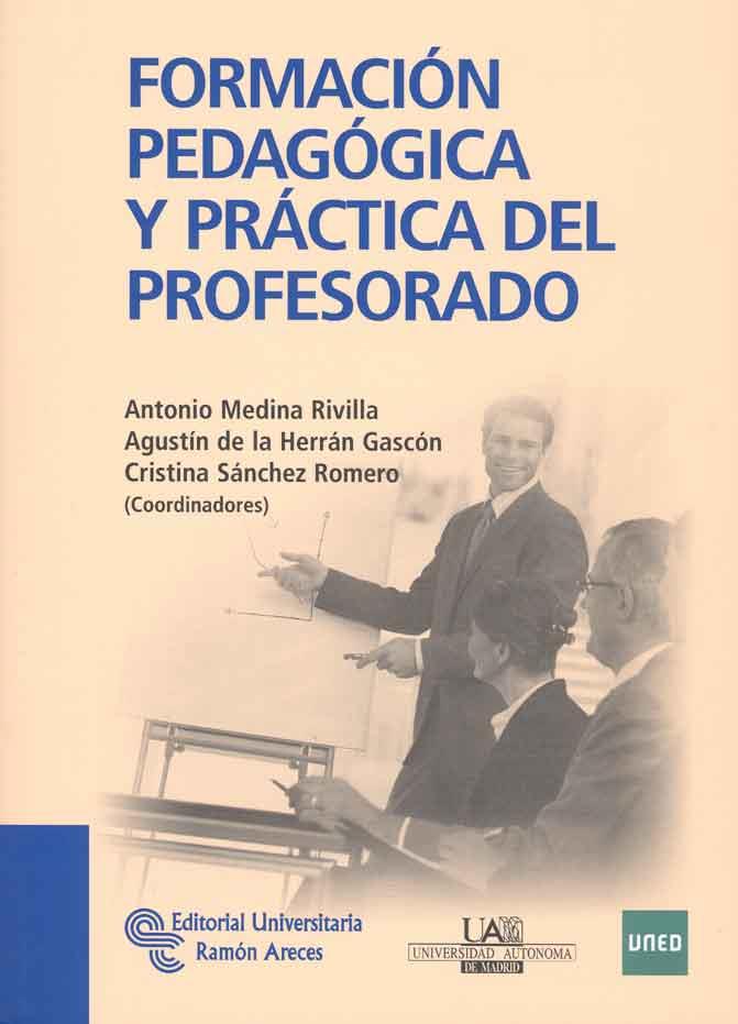 FORMACION PEDAGOGICA Y PRACTICA DEL PROFESORADO | 9788499610238 | ANTONIO MEDINA RIVILLA AGUSTIN DE LA HERRAN GASCON | Llibres Parcir | Llibreria Parcir | Llibreria online de Manresa | Comprar llibres en català i castellà online