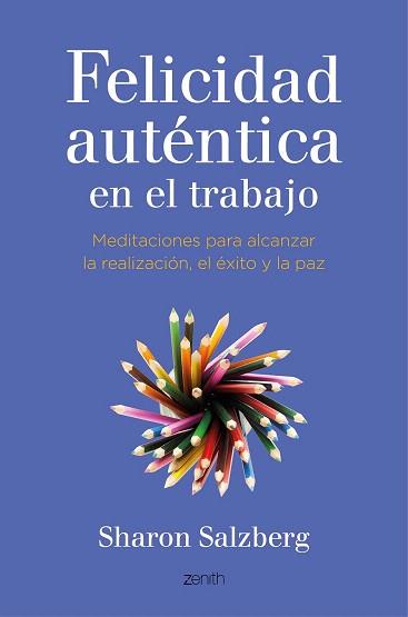 FELICIDAD AUTÉNTICA EN EL TRABAJO | 9788408141051 | SHARON SALZBERG | Llibres Parcir | Llibreria Parcir | Llibreria online de Manresa | Comprar llibres en català i castellà online