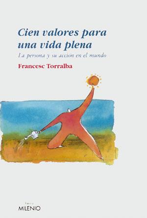 CIEN VALORES PARA UNA VIDA PLENA | 9788497431002 | TORRALBA FRANCESC | Llibres Parcir | Llibreria Parcir | Llibreria online de Manresa | Comprar llibres en català i castellà online