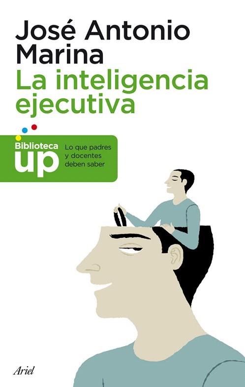 La inteligencia ejecutiva | 9788434400672 | José Antonio Marina | Llibres Parcir | Llibreria Parcir | Llibreria online de Manresa | Comprar llibres en català i castellà online