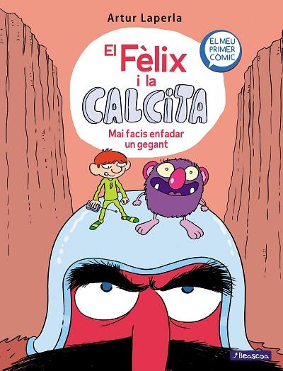 MAI FACIS ENFADAR UN GEGANT (EL FÈLIX I LA CALCITA 2) | 9788448855024 | LAPERLA, ARTUR | Llibres Parcir | Llibreria Parcir | Llibreria online de Manresa | Comprar llibres en català i castellà online