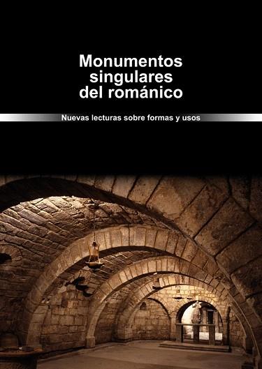 MONUMENTOS SINGULARES DEL ROMÁNICO (NUEVAS LECTURAS SOBRE FORMAS Y USOS) | 9788415072584 | VARIOS AUTORES | Llibres Parcir | Llibreria Parcir | Llibreria online de Manresa | Comprar llibres en català i castellà online