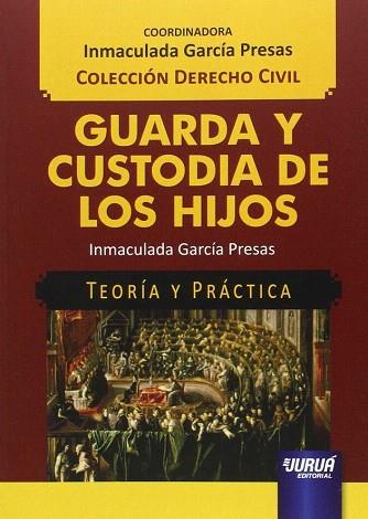 GUARDA Y CUSTODIA DE LOS HIJOS (TEORIA Y PRACTICA) | 9789897123504 | GARCÍA PRESAS, INMACULADA | Llibres Parcir | Llibreria Parcir | Llibreria online de Manresa | Comprar llibres en català i castellà online