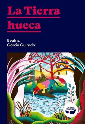 LA TIERRA HUECA | 9788494949821 | GARCÍA GUIRADO, BEATRIZ | Llibres Parcir | Llibreria Parcir | Llibreria online de Manresa | Comprar llibres en català i castellà online