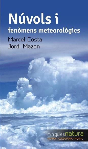 NÚVOLS I FENÒMENS METEOROLÒGICS | 9788490343333 | MAZON, JORDI/COSTA, MARCEL | Llibres Parcir | Llibreria Parcir | Llibreria online de Manresa | Comprar llibres en català i castellà online