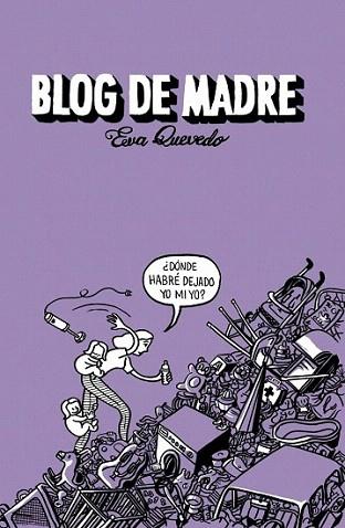 Blog de madre | 9788401353406 | QUEVEDO,EVA | Llibres Parcir | Llibreria Parcir | Llibreria online de Manresa | Comprar llibres en català i castellà online