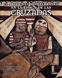 EL ARTE EN EL MEDITARRANEO EN LA EPOCA DE LAS CRUZADAS | 9788477827122 | R, CASSANELLI | Llibres Parcir | Librería Parcir | Librería online de Manresa | Comprar libros en catalán y castellano online