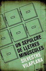 UN SEPULCRE DE LLETRES MINÚSCULES | 9788490265413 | VILAPLANA BARNÉS, SILVESTRE | Llibres Parcir | Llibreria Parcir | Llibreria online de Manresa | Comprar llibres en català i castellà online