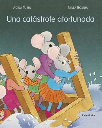 UNA CATASTROFE AFORTUNADA (CAT.) PERSONATGES RATOLINS | 9788484648895 | TURIN, ADELA/BOSNIA, NELLA | Llibres Parcir | Librería Parcir | Librería online de Manresa | Comprar libros en catalán y castellano online