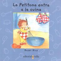 LA PETITONA ENTRA A LA CUINA | 9788482867199 | RIUS, ROSER | Llibres Parcir | Librería Parcir | Librería online de Manresa | Comprar libros en catalán y castellano online