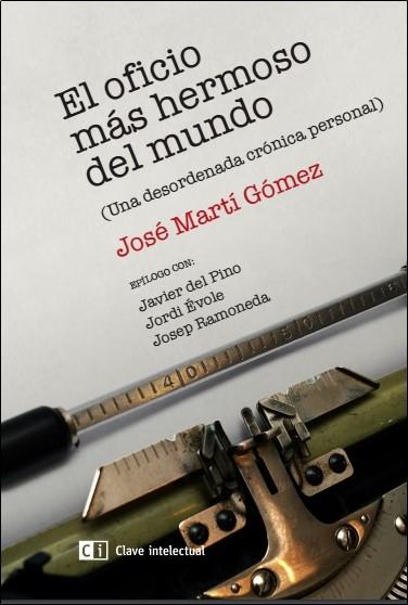 EL OFICIO MÁS HERMOSO DEL MUNDO | 9788494433818 | MARTÍ GÓMEZ, JOSÉ | Llibres Parcir | Llibreria Parcir | Llibreria online de Manresa | Comprar llibres en català i castellà online