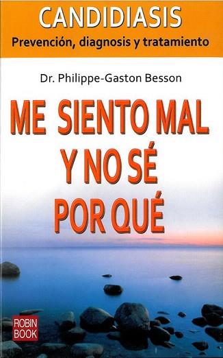 ME SIENTO MAL Y NO SE POR QUE candidiasis prevenc diag trat | 9788479279721 | BESSON PJILOPPE GASTON DR | Llibres Parcir | Llibreria Parcir | Llibreria online de Manresa | Comprar llibres en català i castellà online