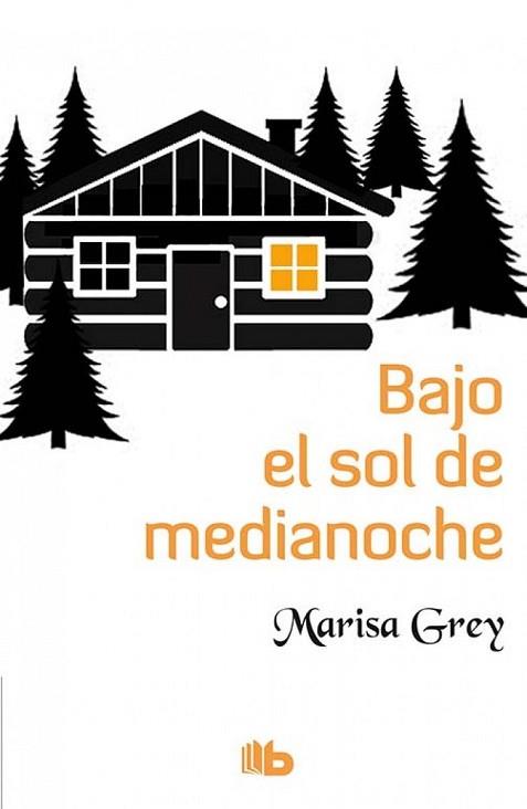 BAJO EL SOL DE MEDIANOCHE | 9788490703281 | GREY, MARISA | Llibres Parcir | Llibreria Parcir | Llibreria online de Manresa | Comprar llibres en català i castellà online