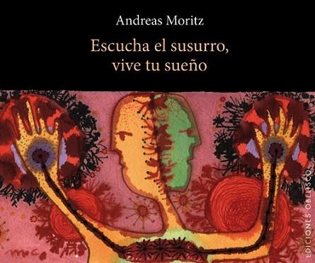 Escucha el susurro, vive tu sueño | 9788497778756 | MORITZ, ANDREAS | Llibres Parcir | Llibreria Parcir | Llibreria online de Manresa | Comprar llibres en català i castellà online