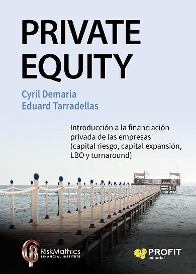 PRIVATE EQUITY | 9788416583430 | DEMARIA, CYRIL/TARRADELLAS ESPUNY, EDUARD | Llibres Parcir | Llibreria Parcir | Llibreria online de Manresa | Comprar llibres en català i castellà online