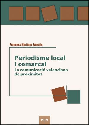 Periodisme local i comarcal | 9788437078748 | Martínez Sanchis, Josep | Llibres Parcir | Llibreria Parcir | Llibreria online de Manresa | Comprar llibres en català i castellà online