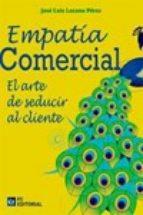 EMPATIA COMERCIAL | 9788415781332 | LOZANO PÉREZ, JOSÉ LUIS | Llibres Parcir | Llibreria Parcir | Llibreria online de Manresa | Comprar llibres en català i castellà online