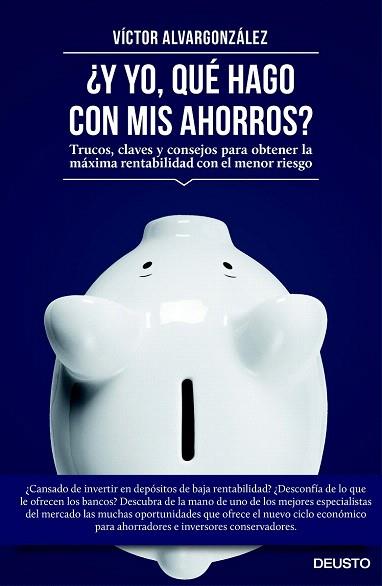 ¿Y YO, QUÉ HAGO CON MIS AHORROS? | 9788423419333 | ALVARGONZÁLEZ JORISSEN, VÍCTOR | Llibres Parcir | Llibreria Parcir | Llibreria online de Manresa | Comprar llibres en català i castellà online