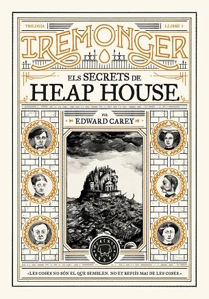 TRILOGIA IREMONGER 1: ELS SECRETS DE HEAP HOUSE | 9788419654342 | CAREY, EDWARD | Llibres Parcir | Llibreria Parcir | Llibreria online de Manresa | Comprar llibres en català i castellà online