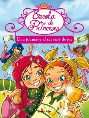 ESCOLA DE PRINCESES 3 UNA PRINCESA AL TERRENY DE JOC | 9788499323367 | BAT PRUNELLA | Llibres Parcir | Llibreria Parcir | Llibreria online de Manresa | Comprar llibres en català i castellà online