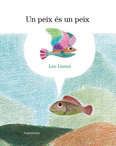 UN PEIX ÉS UN PEIX | 9788418558900 | LIONNI, LEO | Llibres Parcir | Librería Parcir | Librería online de Manresa | Comprar libros en catalán y castellano online