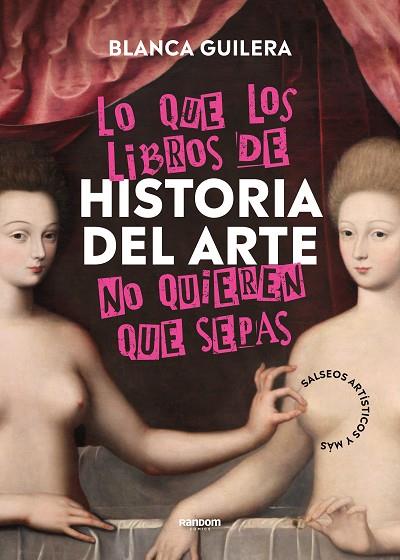 LO QUE LOS LIBROS DE HISTORIA DEL ARTE NO QUIEREN QUE SEPAS | 9788418040504 | GUILERA, BLANCA | Llibres Parcir | Llibreria Parcir | Llibreria online de Manresa | Comprar llibres en català i castellà online