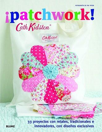 CATH KIDSTON. ¡PATCHWORK! | 9788415317838 | KIDSTON, CATH | Llibres Parcir | Llibreria Parcir | Llibreria online de Manresa | Comprar llibres en català i castellà online