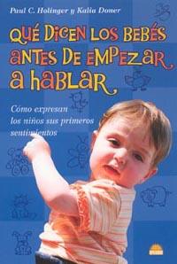 QUE DICEN LOS BEBES ANTES DE EMPEZAR A HABLAR | 9788497541336 | HOLINGER | Llibres Parcir | Llibreria Parcir | Llibreria online de Manresa | Comprar llibres en català i castellà online