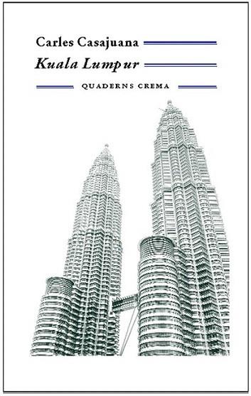 KUALA LUMPUR | 9788477274308 | CASAJUANA | Llibres Parcir | Llibreria Parcir | Llibreria online de Manresa | Comprar llibres en català i castellà online