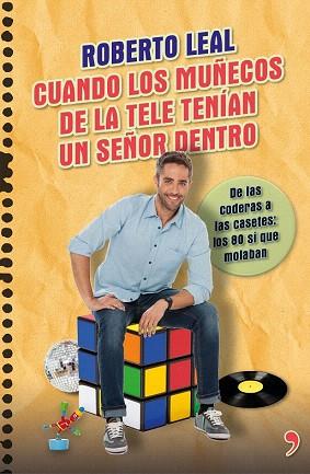 CUANDO LOS MUÑECOS DE LA TELE TENÍAN UN SEÑOR DENTRO | 9788499984322 | ROBERTO LEAL | Llibres Parcir | Llibreria Parcir | Llibreria online de Manresa | Comprar llibres en català i castellà online