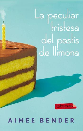 La peculiar tristesa del pastís de llimona | 9788499305721 | Aimee Bender | Llibres Parcir | Llibreria Parcir | Llibreria online de Manresa | Comprar llibres en català i castellà online