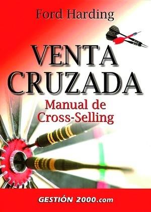 VENTA CRUZADA MANUAL DE CROSS-SELLING | 9788480889599 | HARDING | Llibres Parcir | Librería Parcir | Librería online de Manresa | Comprar libros en catalán y castellano online