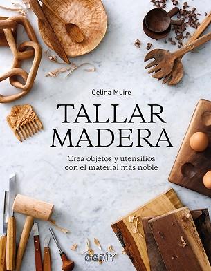 TALLAR MADERA | 9788425231421 | MUIRE, CELINA | Llibres Parcir | Llibreria Parcir | Llibreria online de Manresa | Comprar llibres en català i castellà online