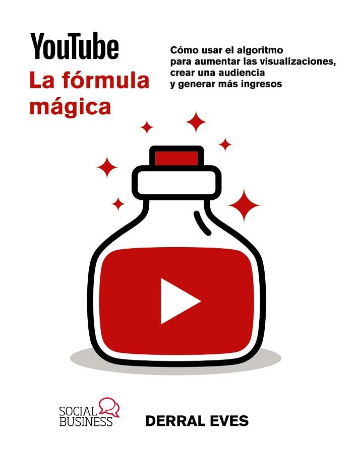 YOUTUBE. LA FÓRMULA MÁGICA. CÓMO USAR EL ALGORITMO PARA AUMENTAR LAS VISUALIZACI | 9788441549104 | DERRAL, EVES | Llibres Parcir | Llibreria Parcir | Llibreria online de Manresa | Comprar llibres en català i castellà online