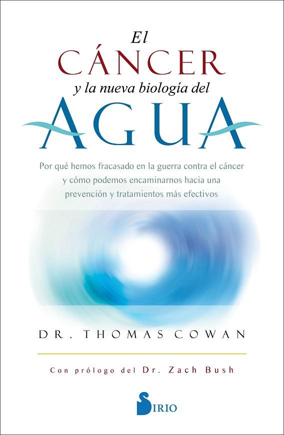 EL CÁNCER Y LA NUEVA BIOLOGÍA DEL AGUA | 9788418531132 | COWAN, DR. THOMAS | Llibres Parcir | Llibreria Parcir | Llibreria online de Manresa | Comprar llibres en català i castellà online