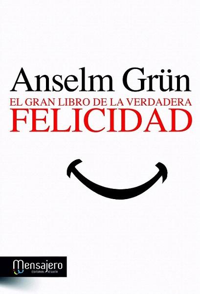 El gran libro de la verdadera felicidad | 9788427133488 | Grün, Anselm | Llibres Parcir | Llibreria Parcir | Llibreria online de Manresa | Comprar llibres en català i castellà online