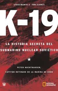 K-19 HISTORIA SECRETA DE UN SUBMARINO NUCLEAR SOVIETICO | 9788482982816 | HUCHTHAUSEN PETER | Llibres Parcir | Llibreria Parcir | Llibreria online de Manresa | Comprar llibres en català i castellà online