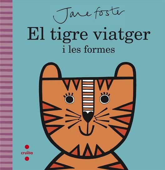 C-EL TIGRE VIATGER I LES FORMES | 9788466141208 | FOSTER, JANE | Llibres Parcir | Llibreria Parcir | Llibreria online de Manresa | Comprar llibres en català i castellà online