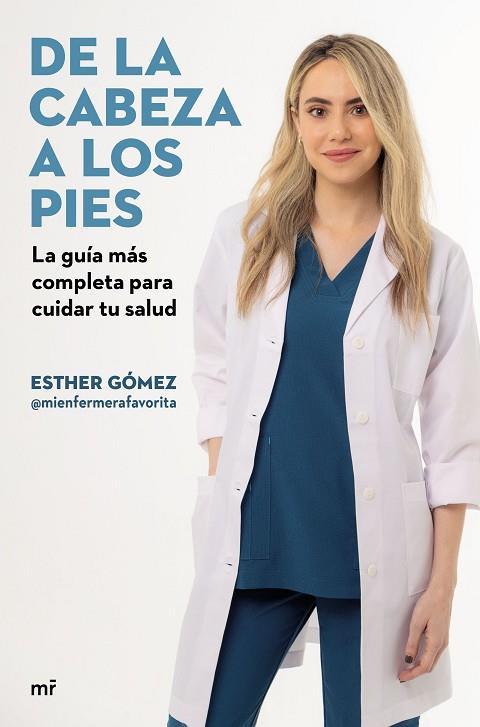 DE LA CABEZA A LOS PIES. LA GUÍA MÁS COMPLETA PARA CUIDAR TU SALUD | 9788427051225 | ESTHER GÓMEZ @MIENFERMERAFAVORITA | Llibres Parcir | Llibreria Parcir | Llibreria online de Manresa | Comprar llibres en català i castellà online