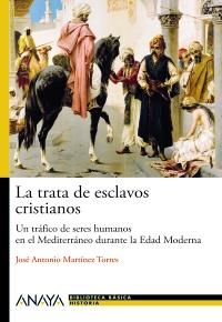 TRATA DE ESCLAVOS CRISTIANOS | 9788466793483 | MARTINEZ J A | Llibres Parcir | Librería Parcir | Librería online de Manresa | Comprar libros en catalán y castellano online