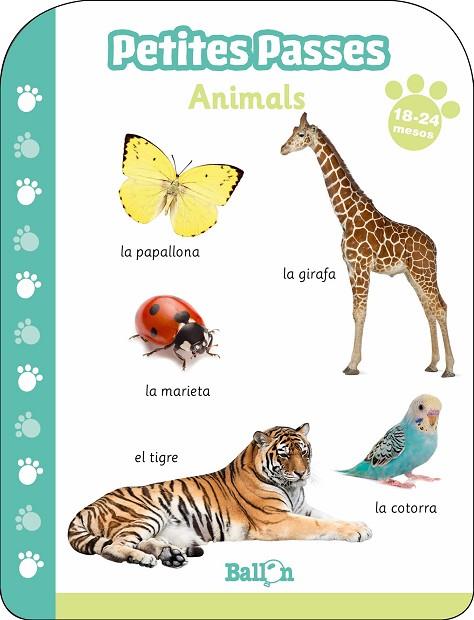 PETITES PASSES - ANIMALS 18-24 MESOS | 9789403213729 | BALLON | Llibres Parcir | Llibreria Parcir | Llibreria online de Manresa | Comprar llibres en català i castellà online