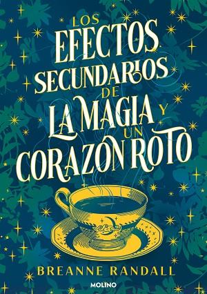 LOS EFECTOS SECUNDARIOS DE LA MAGIA Y UN CORAZÓN ROTO | 9788427240827 | RANDALL, BREANNE | Llibres Parcir | Llibreria Parcir | Llibreria online de Manresa | Comprar llibres en català i castellà online