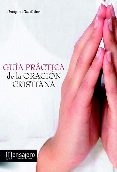 GUIA PRACTICA DE LA ORACION CRISTIANA | 9788427132061 | GAUTHIER JACQUES | Llibres Parcir | Llibreria Parcir | Llibreria online de Manresa | Comprar llibres en català i castellà online