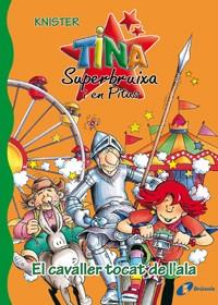 TINA SUPERBRUIXA I EN PITUS EL CAVALLER TOCAT DE L ALA | 9788483048184 | KINSTER | Llibres Parcir | Llibreria Parcir | Llibreria online de Manresa | Comprar llibres en català i castellà online