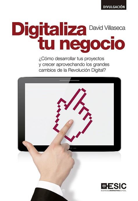 DIGITALIZA TU NEGOCIO | 9788416462605 | VILLASECA MORALES, DAVID | Llibres Parcir | Llibreria Parcir | Llibreria online de Manresa | Comprar llibres en català i castellà online