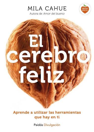 EL CEREBRO FELIZ | 9788449331602 | MILA CAHUE | Llibres Parcir | Llibreria Parcir | Llibreria online de Manresa | Comprar llibres en català i castellà online