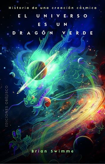 EL UNIVERSO ES UN DRAGÓN VERDE | 9788411722018 | SWIMME, BRIAN | Llibres Parcir | Llibreria Parcir | Llibreria online de Manresa | Comprar llibres en català i castellà online