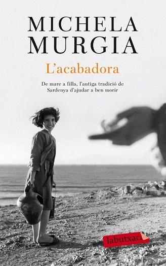 L'acabadora | 9788499305110 | Michela Murgia | Llibres Parcir | Llibreria Parcir | Llibreria online de Manresa | Comprar llibres en català i castellà online