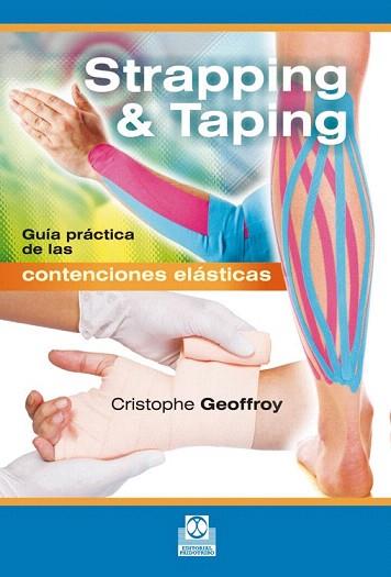 STRAPPING & TAPING. GUÍA PRÁCTICA DE LAS CONTENCIONES ELÁSTICAS | 9788499105529 | GEOFFROY, CHRISTOPHE | Llibres Parcir | Llibreria Parcir | Llibreria online de Manresa | Comprar llibres en català i castellà online